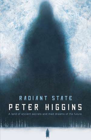 Radiant State: Book Three of The Wolfhound Century de Peter Higgins