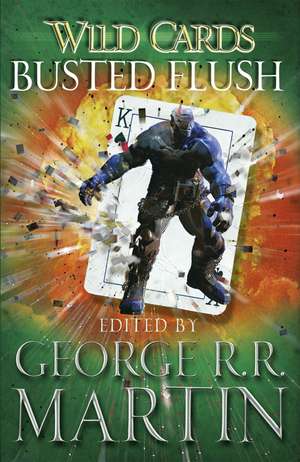 Wild Cards: Busted Flush de George R. R. Martin