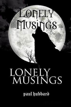 Lonely Musings de Paul Hubbard