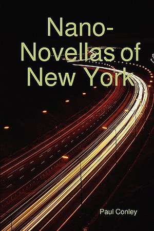 Nano-Novellas of New York de Paul Conley