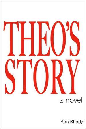 Theo's Story de Ron Rhody