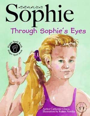 Sophie Through Sophie's Eyes de Catherine Gibson