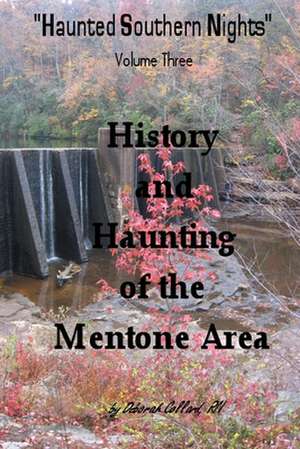 Haunted Southern Nights, Volume 3, History and Haunting of the Mentone Area de Deborah Collard