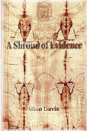 A Shroud of Evidence de Glen C. Davis