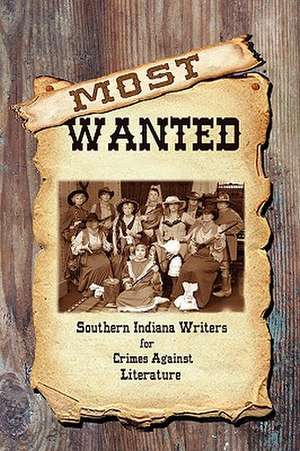 Most Wanted de Indiana Writer Southern Indiana Writers