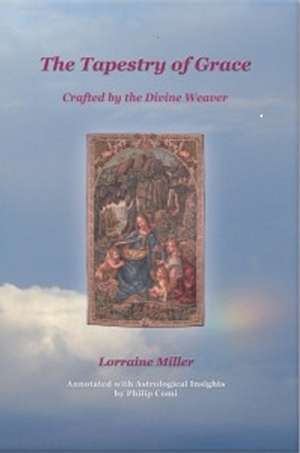 The Tapestry of Grace: Crafted by the Divine Weaver de Lorraine Miller