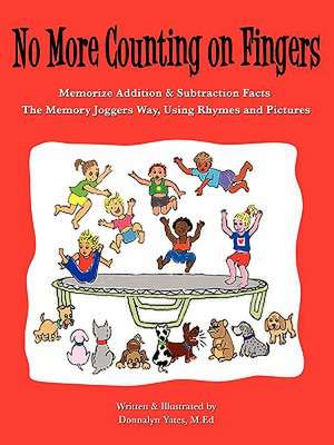 No More Counting on Fingers de Donnalyn Yates