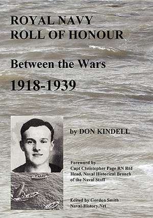 Royal Navy Roll of Honour - Between the Wars, 1918-1939 de Don Kindell