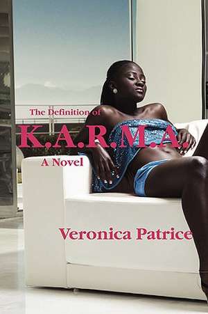 The Definition of K.A.R.M.A. de Veronica Patrice