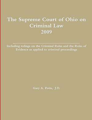 The Supreme Court of Ohio on Criminal Law 2009 de Gary Potts