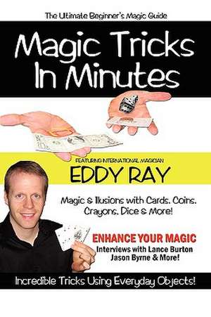 Magic Tricks in Minutes de Eddy Ray