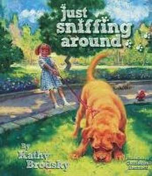 Just Sniffing Around de Kathy Brodsky