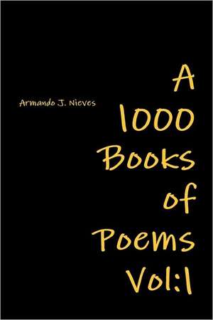 A 1000 Books of Poems: 10 Truths to Healty, Thin, & Sexy de Armando J. Nieves