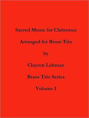 Sacred Music For Christmas de Clayton Lehman