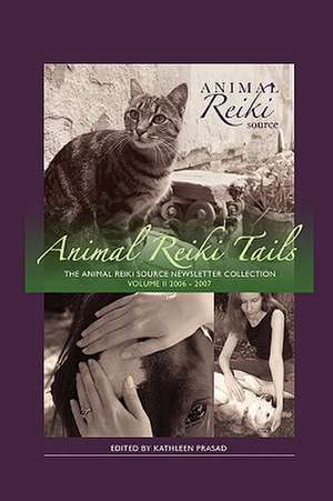 Animal Reiki Tails Volume 2 de Kathleen Prasad