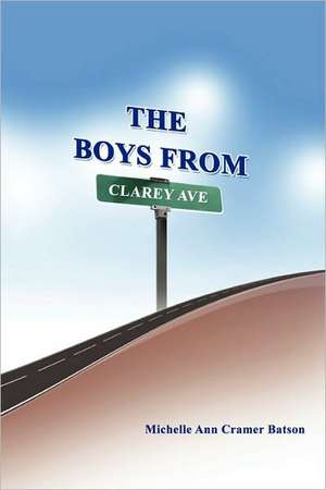 The Boys from Clarey Ave de Michelle Ann Cramer Batson