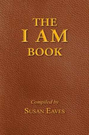 The I Am Book de Susan a. Eaves