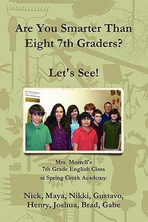 Are You Smarter Than Eight 7th Graders? Let's See! de Mrs Morrell's 7th Grade English Class