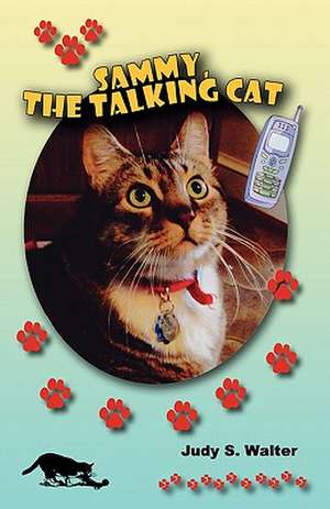 Sammy, the Talking Cat de Judy S. Walter