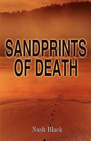 Sandprints of Death de Nash Black