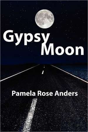 Gypsy Moon de Pamela Rose Anders