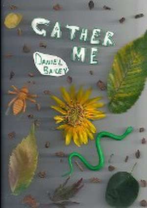 Gather Me de Daniel Bailey