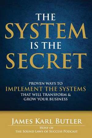 The System Is the Secret de James Karl Butler