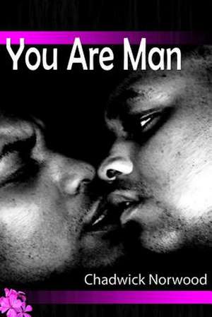 You Are Man de Chadwick Norwood