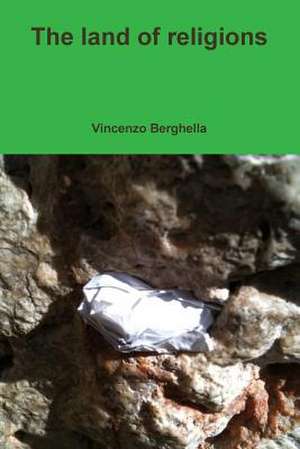 The Land of Religions de Vincenzo Berghella