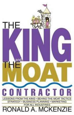 The King and the Moat Contractor de Ronald a. McKenzie