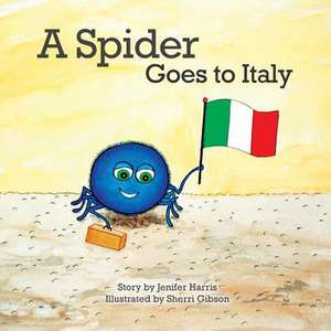 A Spider Goes to Italy de Jenifer Harris