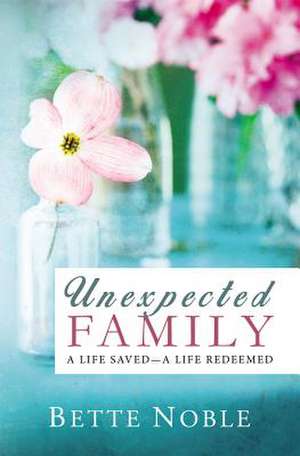 Unexpected Family de Bette Noble