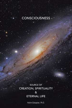 Consciousness Source of Creation, Spirituality & Eternal Life