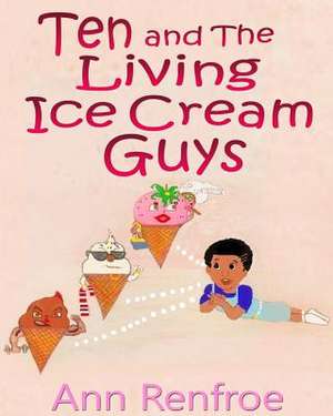 Ten and the Living Ice Cream Guys