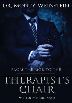 From the Mob to the Therapist's Chair de Monty Weinstein