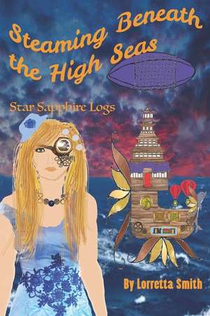 Steaming Beneath the High Seas: Star Sapphire Logs de Lorretta Smith