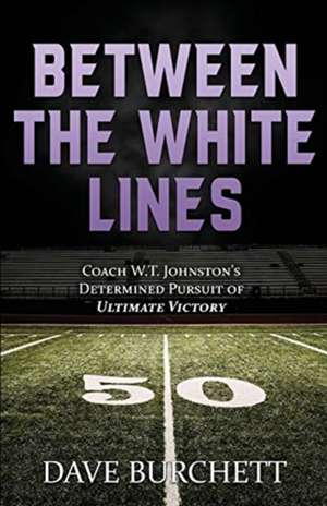 Between the White Lines de Dave Burchett