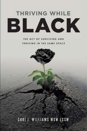 Thriving While Black de Cori Jamal Williams