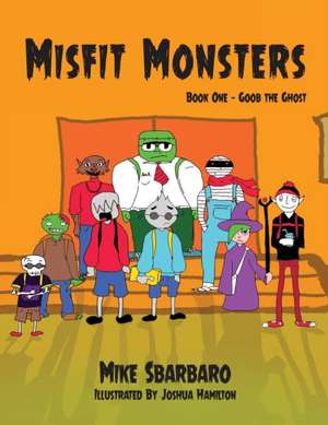 Misfit Monsters de Mike Sbarbaro