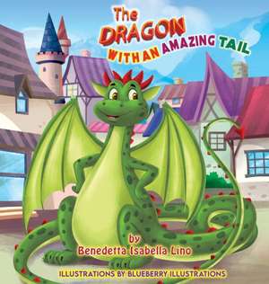 The Dragon With An Amazing Tail de Benedetta Isabella Lino