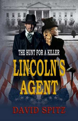 Lincoln's Agent de David Spitz