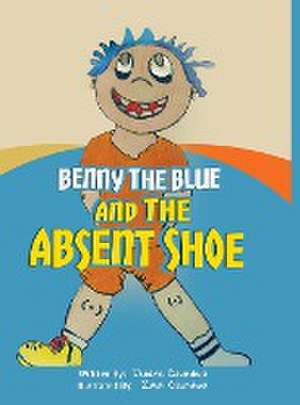 Benny The Blue and The Absent Shoe de Diedre Osundwa