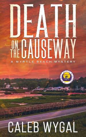 Death on the Causeway de Caleb Wygal