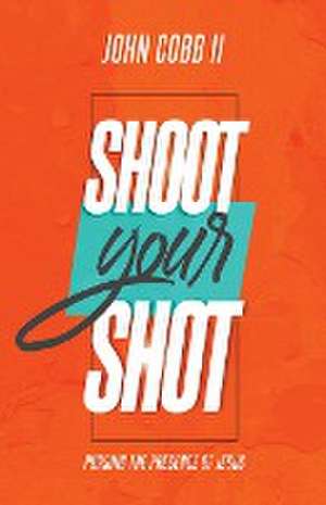 Shoot Your Shot de John Davison Cobb II