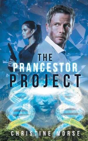 The Prancestor Project de Christine Morse