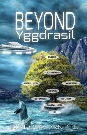 Beyond Yggdrasil de Tore Olav Arnesen