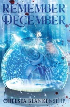 Remember December de Chelsea Blankenship