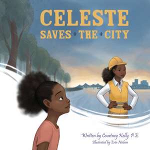 Celeste Saves the City de Courtney Kelly