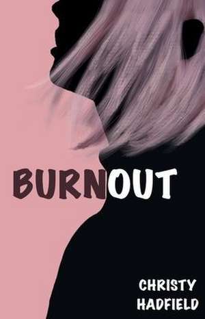 Burnout de Christy Hadfield