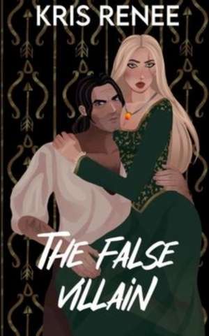 The False Villain de Kris Renee